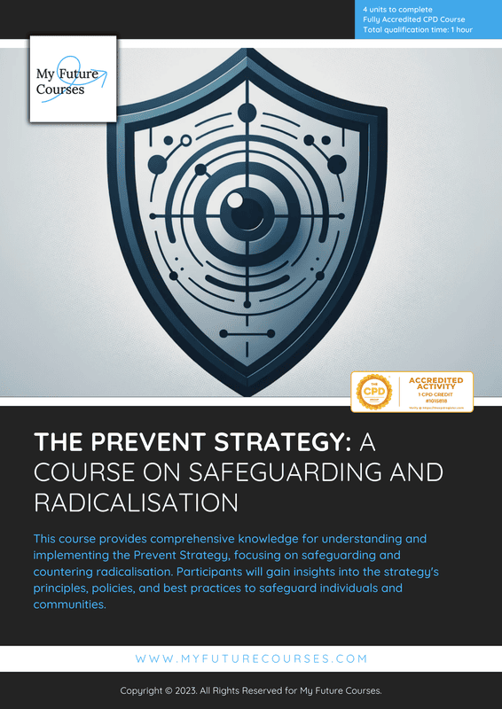 The Prevent Strategy: A Course on Safeguarding and Radicalisation The Prevent Strategy: A Course on Safeguarding and Radicalisation